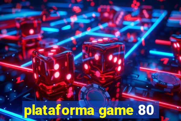 plataforma game 80